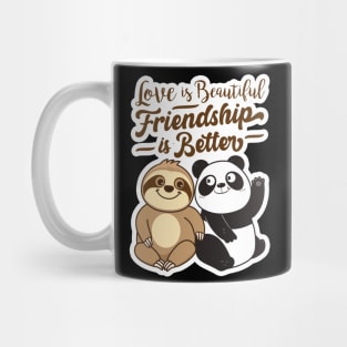 Sloth Panda - Love is Beautiful Friendship is Better Mug